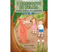 I Racconti di Pelmo - favole nuove per crescere - Michela Piana