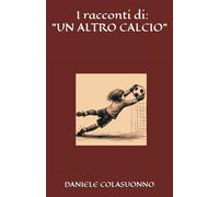 I racconti di: "Un altro calcio": 3