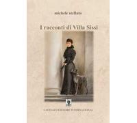 I racconti di Villa Sissi