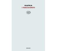 I racconti - Kafka Franz