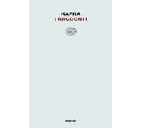 I RACCONTI - KAFKA FRANZ, BIAGI D. (Curatore) - Einaudi
