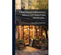 I Racconti Orientali Nella Letteratura Francese...