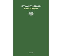 I racconti - Thomas Dylan