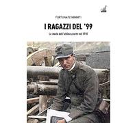 I ragazzi del ’99. Le storie dell'«ultima coorte» nel 1918
