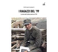 I ragazzi del ’99. Le storie dell'«ultima coorte» nel 1918 [Paperback] [Aug 04,