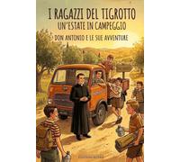 I RAGAZZI DEL TIGROTTO: Don Antonio e le sue avventure