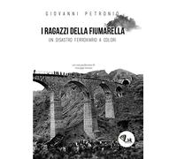 I ragazzi della Fiumarella. Un disastro ferroviario a colori
