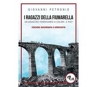 I ragazzi della Fiumarella. Un disastro ferroviario a colori. E poi?