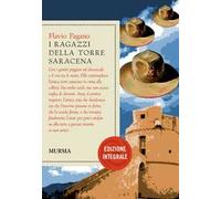 I ragazzi della torre saracena. Ediz. integrale