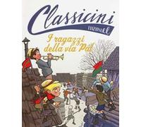 I ragazzi della via Pal da Ferenc Molnár. Classicini. Ediz. illustrata