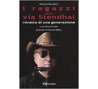 I ragazzi della via Stendhal. Ritratto di una generazione