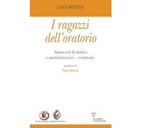 I ragazzi dell'oratorio. Amarcord di sindaci e amministratori... «resistenti»