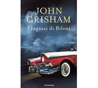 I ragazzi di Biloxi - Grisham John