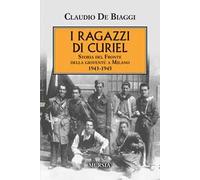 I ragazzi di Curiel. Storia del Fronte della gioventù a Milano 1943-1945
