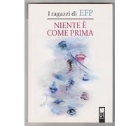 I ragazzi di EFP Niente è come prima, Collana Sylfaen Prima edizione 2011, NUOVO