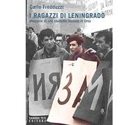 I ragazzi di Leningrado. Memorie di uno studente italiano in Urss