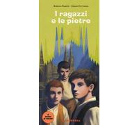 I ragazzi e le pietre. Ediz. illustrata