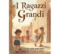 I Ragazzi Grandi: Un romanzo per ragazzi sulla crescita, l’amicizia e il coraggio