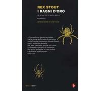 I ragni d'oro. Le inchieste di Nero Wolfe