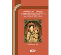 I rapporti Cina-Santa Sede. Frammenti di ricerca a cent'anni dal concilio di Shanghai