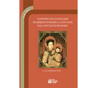 I rapporti Cina-Santa Sede. Frammenti di ricerca a cent'anni dal concilio di Shanghai