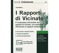 I rapporti di vicinato. Il contenzioso nell'ambito dei rapporti di vicinato, con particolare riferimento ai rapporti condominiali. Con Contenuto digitale per accesso online