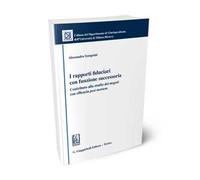 I rapporti fiduciari con funzione successoria. Contributo allo studio dei ...