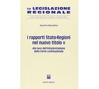 I Rapporti Stato - Regioni Nel Nuovo Tit