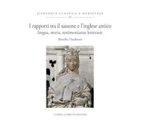 I rapporti tra il sassone e l'inglese antico: lingua, storia, testimonianze letterarie