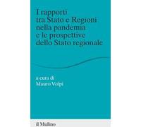 I rapporti tra Stato e Regioni nella pandemia e le prospettive dello Stato regionale