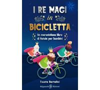 I Re Magi in bicicletta: Un meraviglioso libro di Natale per bambini: 7