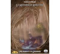 I re perduti di Gherrod. Le memorie di Roksteg - Fubiani Federico
