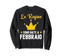 I re Sono Nati nel febbraio Compleanno Italia Felpa