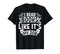 I Read Books Like It's My Job Reading Lover Maglietta
