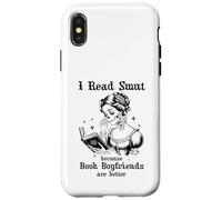 I Read Smut Book Boyfriends Smutty Books Dark Romance Reader Custodia per iPhone X/XS