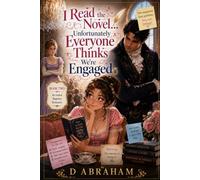 I Read the Novel... Unfortunately Everyone Thinks We're Engaged: Book Two: A Humorous Isekai Regency Romance of Fake Courtship, Ballroom Scandals, and the World's Most Overprotective Duke