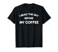 I Read The Sky Before My Coffee Funny Saying Meteorological Maglietta