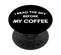 I Read the Sky Before My Coffee Funny Saying Meteorological PopSockets PopGrip Adesivo