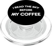I Read the Sky Before My Coffee Funny Saying Meteorological PopSockets PopGrip per MagSafe