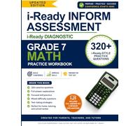 i-Ready Inform Diagnostic Assessment Preparation Workbook - Grade 7 Math: 320+ i-Ready Inform Diagnostic Practice Questions with Full Answer Explanations