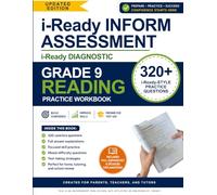 i-Ready Inform Diagnostic Assessment Preparation Workbook - Grade 9 Reading: 320+ i-Ready Inform Diagnostic Practice Questions with Full Answer Explanations