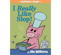 Mo Willems I Really Like Slop-An Elephant and Piggie Book (Copertina rigida)