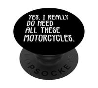 I Really Need All Motorcycles Funny Biker Uomini Donne Bambini PopSockets PopGrip Adesivo