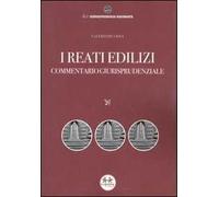 I reati edilizi. Commentario giurisprudenziale