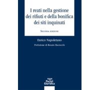 I REATI NELLA GESTIONE DEI RIFIUTI E DELLA BONIFICA DEI SITI INQUINATI -