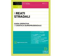 I Reati Stradali - Guida Operativa e Casistica Giurisprudenziale