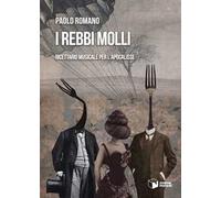 I rebbi molli. Ricettario musicale per l'apocalisse