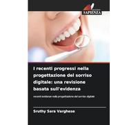 I recenti progressi nella progettazione del sorriso digitale: una revisione basata sull'evidenza: recenti evidenze nella progettazione del sorriso digitale