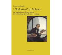 I «refrattari» di milano. La scapigliatura democratica tra letteratura, giornali