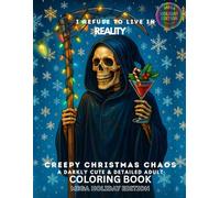 I Refuse to Live in Reality: Creepy Christmas Chaos Mega Holiday Edition